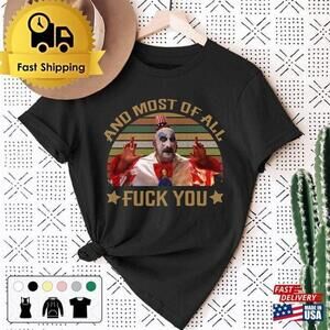 And Most Of All Fck You Retro Movie Quote Unisex T-Shirt